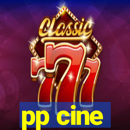 pp cine